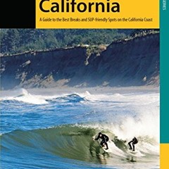 [ACCESS] [PDF EBOOK EPUB KINDLE] Surfing California: A Guide To The Best Breaks And Sup-Friendly Spo