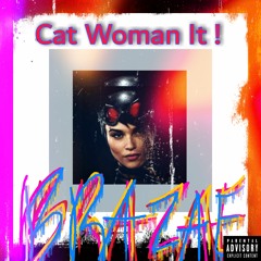 Brazae - Cat Woman It !