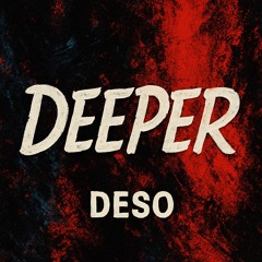 Deeper - DESO