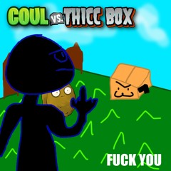 coμl vs THICC BOX - FUCK YOU