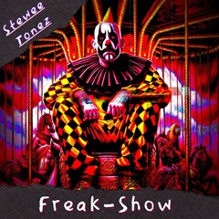 Stewee Tonez - Welcome to the Freak - Show (Prod. By EON)