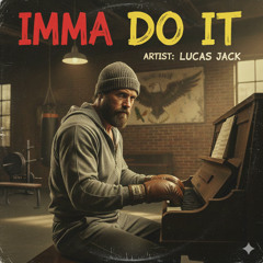 Imma Do It - Lucas Jack