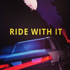 Ride With It (Freestyle)