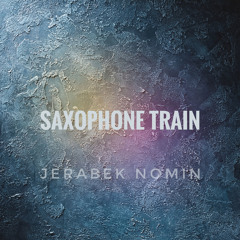 SAXOPHONE TRAIN (Extended)