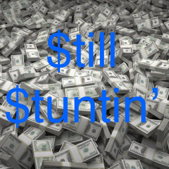 Still Stuntin’ (feat. Shade G & Primetime)