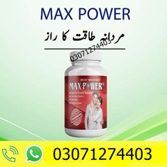 Max Power Tablet Benefits in Urdu #03071274403