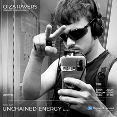 UNCHAINED ENERGY - RADIOSHOW OIZA RAVERS 77 EPISODE (DI.FM 28.09.22)