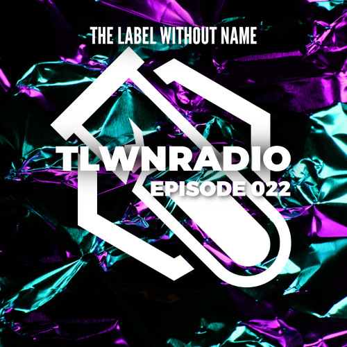 The Label Without Name pres. TLWNRADIO #022 ft. expesless