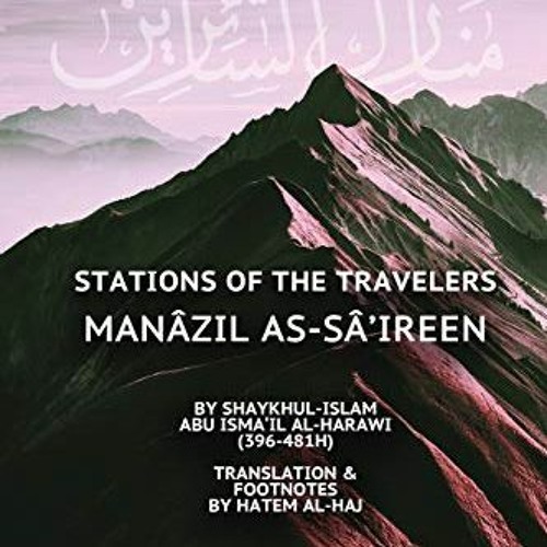 Access EBOOK 📰 Stations of the Travelers: Manâzil as-Sâ’ireen by  Hatem al-Haj &  Am