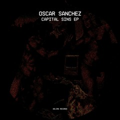 Oscar Sanchez - Capital Sins (Original Mix)