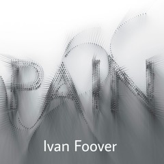 Pain is offer (by) Ivan Foover
