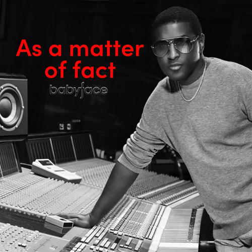As A Matter Of Fact