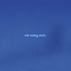 no way out by antent — but it's a + slowed version.