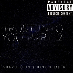 ShaVuitton x Dior x Jah B - Trust In You Pt ||.m4a