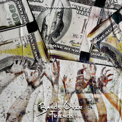 Bands Over Friends (Prod. Kid Ocean)