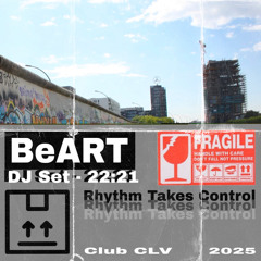 BeART (DJ SET) - Rhythm Takes Control - Club CLV 2025