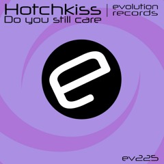 Ev225 - Hotchkiss - Do You Still Care
