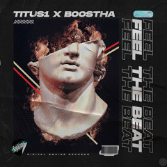 Titus1, Boostha - Feel The Beat [Out Now]