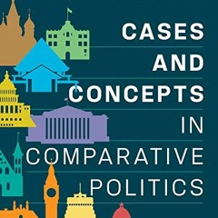[View] [EBOOK EPUB KINDLE PDF] Cases and Concepts in Comparative Politics by  Patrick