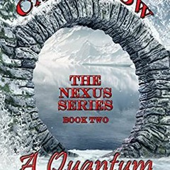 ❤️ Read A Quantum Uncertainty: Book Two in The Nexus Series by  CA Farlow