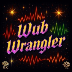 Wub Wrangler Remastered