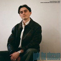 Sweet Vibrations Radio - Jude The Obscure  March24