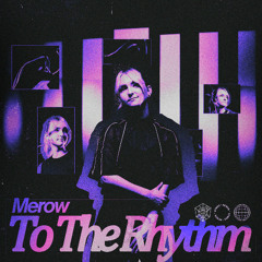 Merow - To The Rhythm