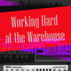 Working Hard at the Warehouse
