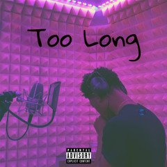 Too Long