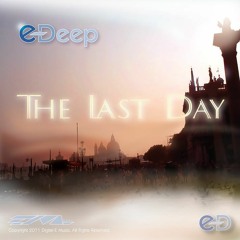 E - Deep - The Last Day (V6.1 Remastered)