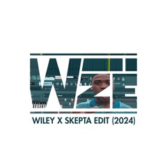 WILEY X SKEPTA | WIZE EDIT (2024 VERSION)