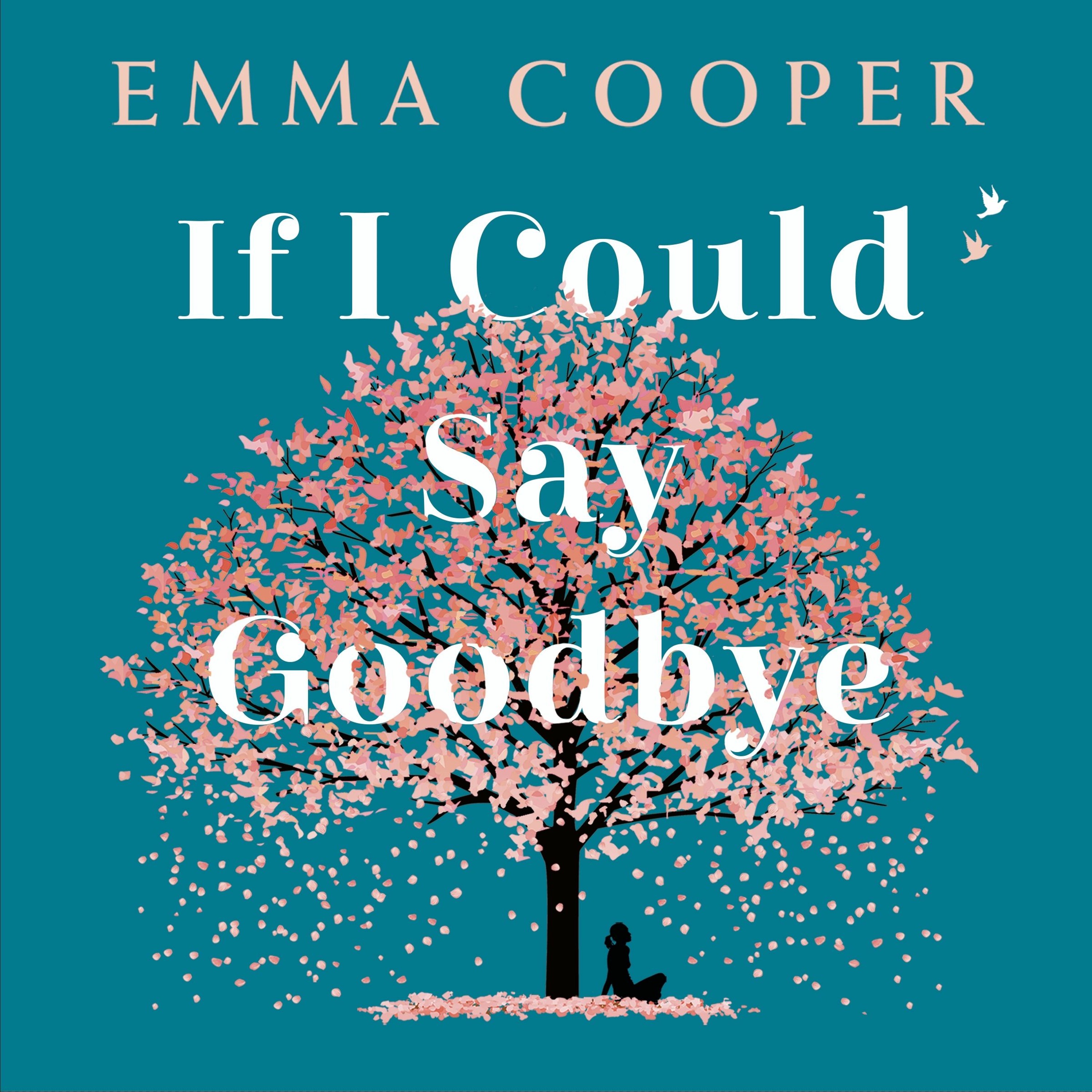 cover of episode IF I COULD SAY GOODBYE by Emma Cooper, read by Helen Keeley - Audiobook extract