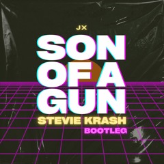 JX - Son Of A Gun (Stevie Krash Bootleg) [FREE DOWNLOAD]