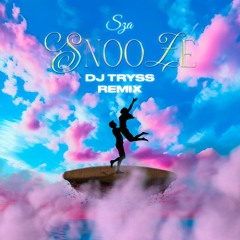Sza - Snooze (DJ TRYSS Remix) (good quality version on my youtube)