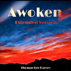 Awoken (Extended Version)*SOUNDCLOUD ONLY