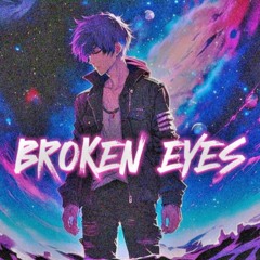 Broken Eyes (prod. metlast x luffy)