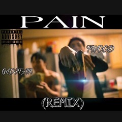 Twood x GloStar- P A I N (REMIX)