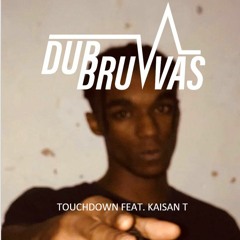 Dubruvvas - Touchdown (Feat. Kaisan T) (1K FREE DL)