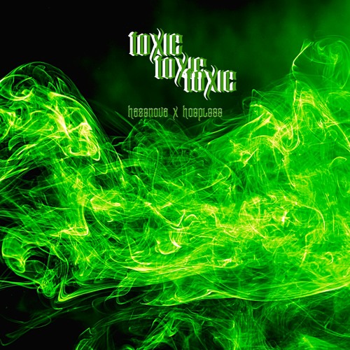 toxic w/hoepless (prod. dercept x xmichaelwarren)