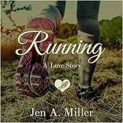Read online Running: A Love Story by Jen A. Miller,Randye Kaye