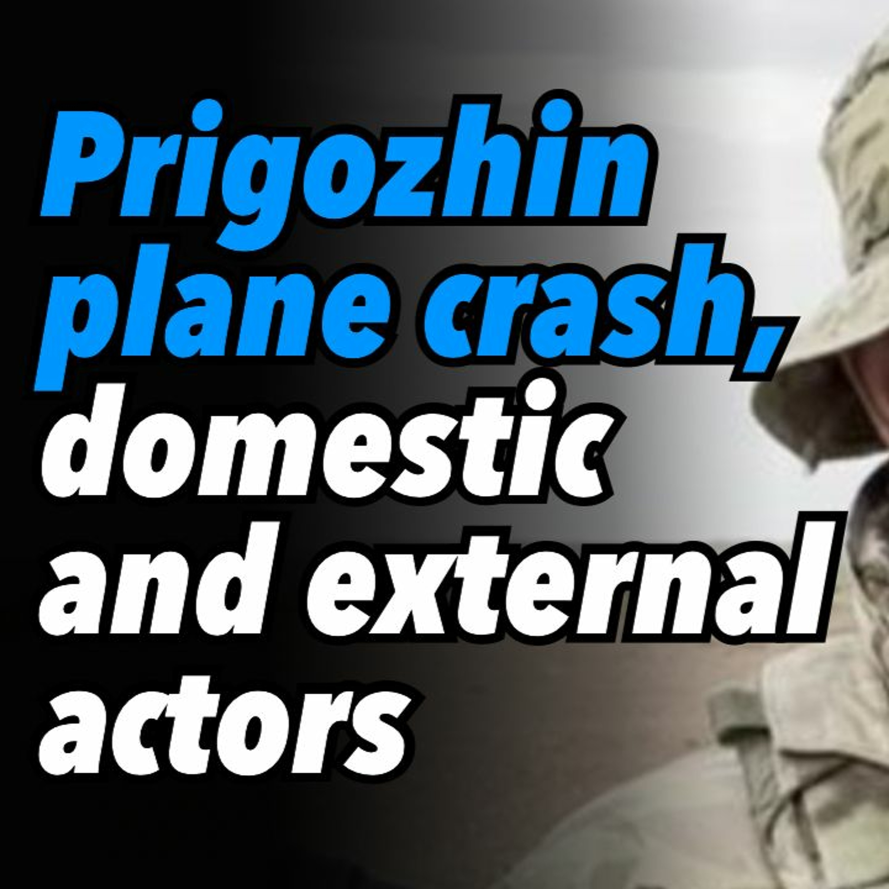 Prigozhin plane crash, domestic and external actors