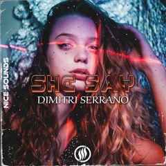 Dimitri Serrano - She Say