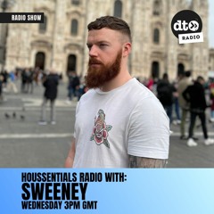 Houssentials Radio Episode 10 With Sweeney