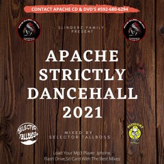 Slingerz Family Presents Apache Strictly Dancehall 2021 Mixed By Selector Tallboss