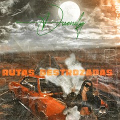 1 - Rutas Destrozadas Duendy Produced By G.O.