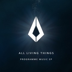 All Living Things - Programme Music