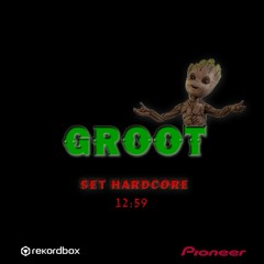 Groot - Set DJ Hardcore
