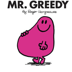 Mr Greedy