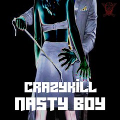 Crazykill - Nasty Boy (Free Download)
