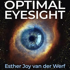 View PDF Optimal Eyesight: How to restore and retain great vision by  Esther van der Werf &  Amelia